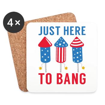 American July 4 only here for the bang - Coasters (set of 4) - white - Front