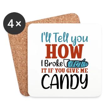 I'll Tell You How I Broke It If You Give Me Candy - Untersetzer (4er-Set) - Weiß - Vorne