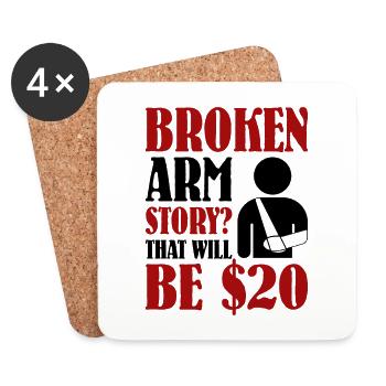 Broken Arm Story That Will Be $20 - Untersetzer (4er-Set) - Weiß - Vorne
