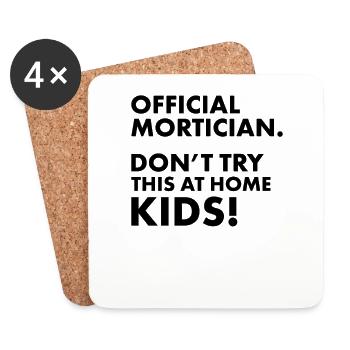 Official Mortician Gift Idea Don't Try this at - Coasters (set of 4) - white - Front