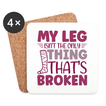 My leg isn't the only thing that's broken - Untersetzer (4er-Set) - Weiß - Vorne