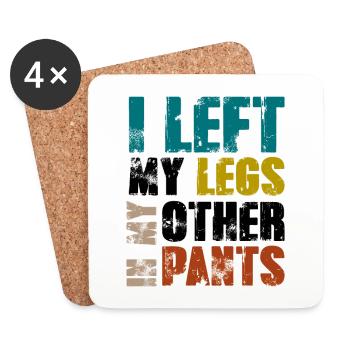 I left my legs in my other pants - Untersetzer (4er-Set) - Weiß - Vorne