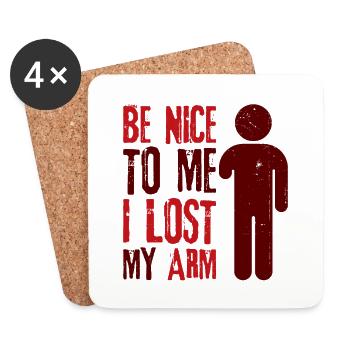 Be nice to me I lost my arm - Untersetzer (4er-Set) - Weiß - Vorne