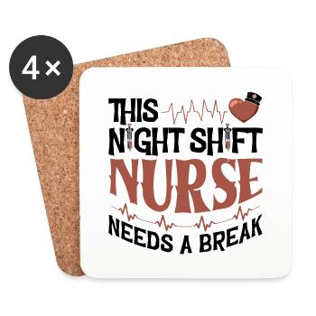 This Night Shift Nurse needs a break - Untersetzer (4er-Set) - Weiß - Vorne