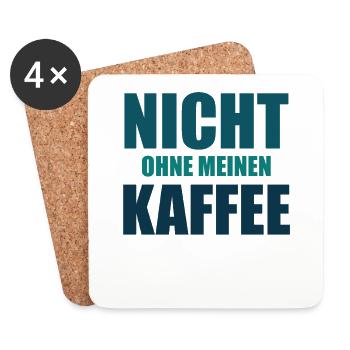Nicht Ohne Meinen Kaffee Lustiger Spruch - Untersetzer (4er-Set) - Weiß - Vorne