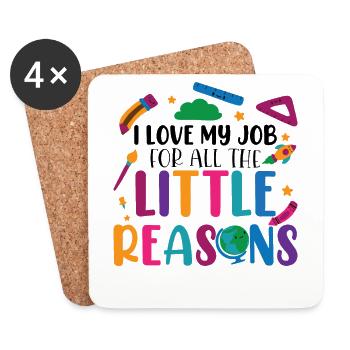 I Love My Job For All The Little Reasons Teacher - Coasters (set of 4) - white - Front