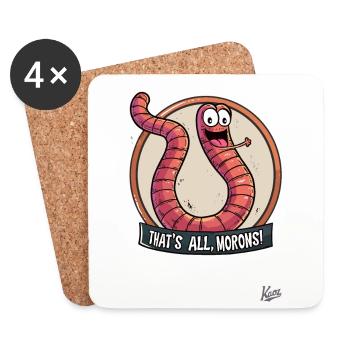 Funny, cheeky, worm: That's it, you idiots - Coasters (set of 4) - white - Front
