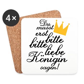 Du musst erst "Bitte, bitte liebe Königin sagen!" - Untersetzer (4er-Set) - Weiß - Vorne