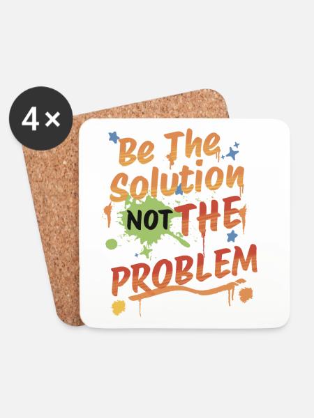 Don't be the problem, be the solution - Untersetzer (4er-Set) - Weiß