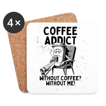 Coffee Addict – Ohne Kaffee ohne mich - Untersetzer (4er-Set) - Weiß - Vorne