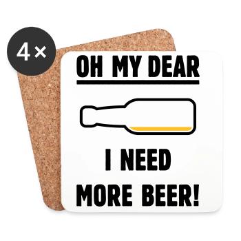 Oh My Dear – I Need More Beer! (Beer / POS 2C) - Coasters (set of 4) - white - Front