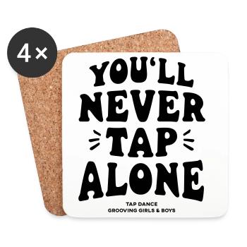 You Will Never Tap Alone - Tap-Shirt - Coasters (set of 4) - white - Front