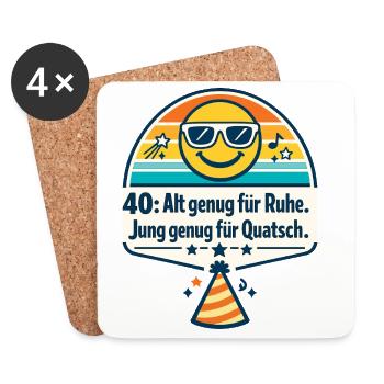40: Alt genug für Ruhe, Jung genug für Quatsch - Untersetzer (4er-Set) - Weiß - Vorne