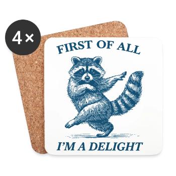 First of All I'm a Delight Raccoon - Coasters (set of 4) - white - Front