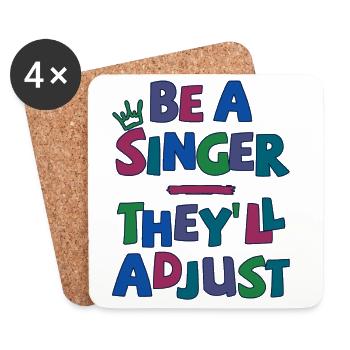 Be a Singer. They’ll adjust - Untersetzer (4er-Set) - Weiß - Vorne