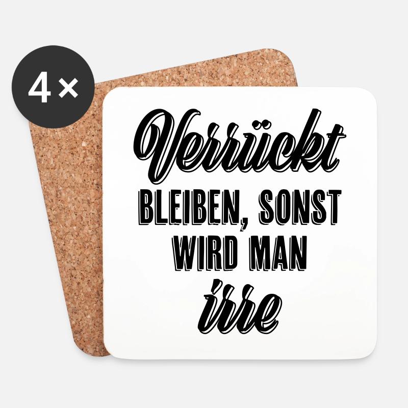 Verrückt bleiben sonst wird man irre - Untersetzer (4er-Set) - Weiß