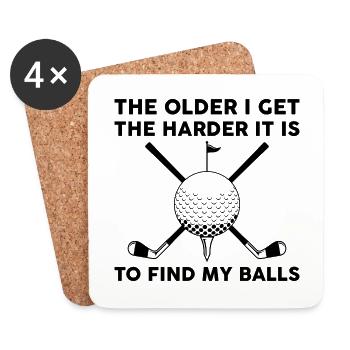 The Older I Get The Harder It Is To Find My Balls - Coasters (set of 4) - white - Front
