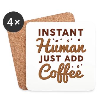 Instant Human Just Add Coffee - Untersetzer (4er-Set) - Weiß - Vorne