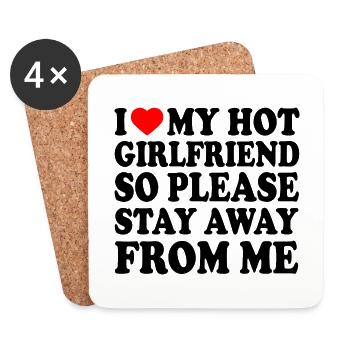 i love my hot girlfriend so please stay away from - Coasters (set of 4) - white - Front