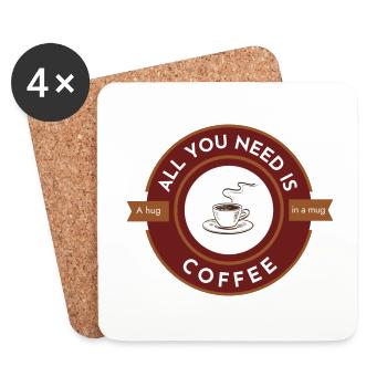 Alles, was Sie brauchen, ist Kaffee, eine Umarmung in einer Tasse - Untersetzer (4er-Set) - Weiß - Vorne
