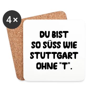 Du Bist So Süss Wie Stuttgart Ohne T Schwabe Süden - Untersetzer (4er-Set) - Weiß - Vorne