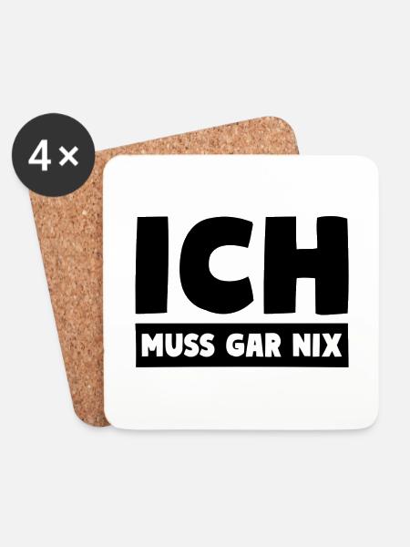 ICH MUSS GAR NIX Motto Spruch - Untersetzer (4er-Set) - Weiß