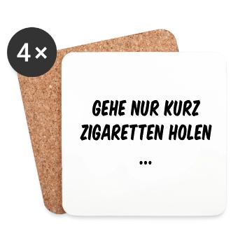 Gehe Nur Kurz Zigaretten Holen Spruch Geschenk - Untersetzer (4er-Set) - Weiß - Vorne