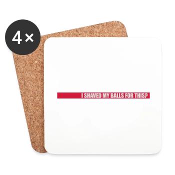 I shaved my balls - Coasters (set of 4) - white - Front