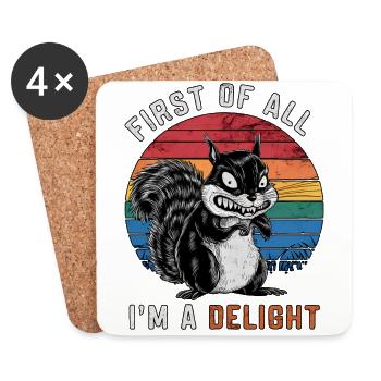 First Of All I'm A Delight Sarcastic Squirrel - Coasters (set of 4) - white - Front