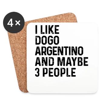 I Like Dogo Argentino And Maybe 3 People Dog Lover - Coasters (set of 4) - white - Front
