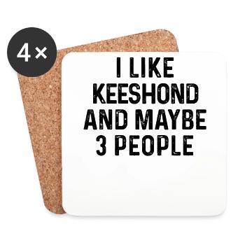 I Like Keeshond And Maybe 3 People Dog Lover - Coasters (set of 4) - white - Front