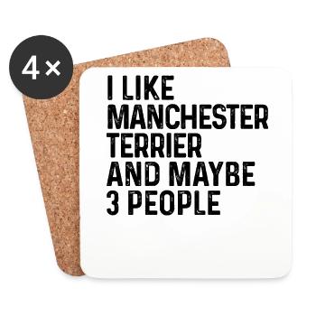 I Like Manchester Terrier And Maybe 3 People Dog - Coasters (set of 4) - white - Front