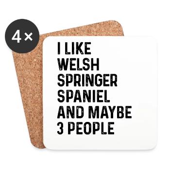I Like Welsh Springer Spaniel And Maybe 3 People - Coasters (set of 4) - white - Front