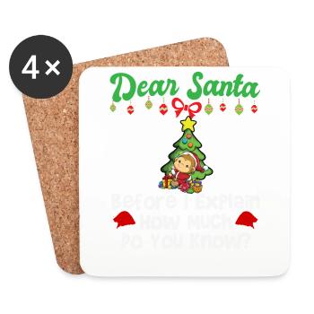 Dear Santa Before I Explain How Much Do You Know - Coasters (set of 4) - white - Front