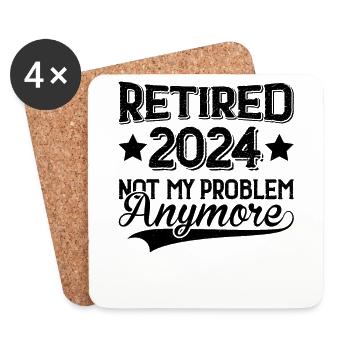 Retired 2024 I Worked My Whole Life For This Shirt - Coasters (set of 4) - white - Front