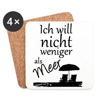 Nicht weniger als Meer Urlaub, Reise, Geschenk - Untersetzer (4er-Set) - Weiß - Vorne