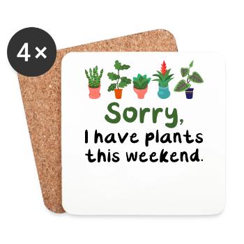 Sorry I Have Plants This Weekend T Shirt - Coasters (set of 4) - white - Front