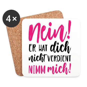 Nein Er hat dich nicht verdient Nimm mich - Untersetzer (4er-Set) - Weiß - Vorne