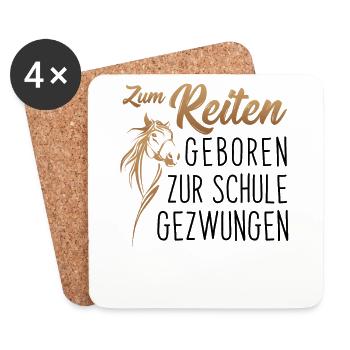 Zum Reiten geboren, zur Schule gezwungen - Reiten - Untersetzer (4er-Set) - Weiß - Vorne