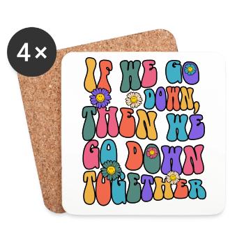 If We Go Down Then We Go Down Together - Coasters (set of 4) - white - Front