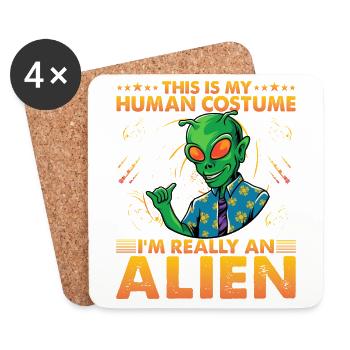 This is my Human Costume I'm really a Alien - Coasters (set of 4) - white - Front