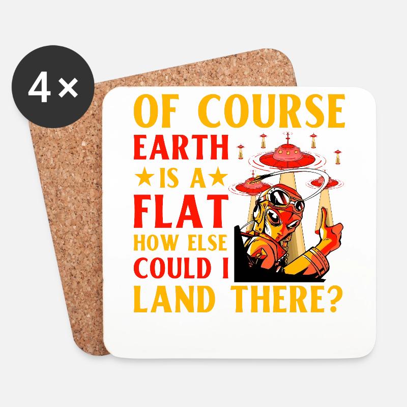 Of course Earth is a flat how else could I land - Untersetzer (4er-Set) - Weiß