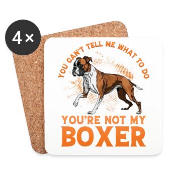 You can't tell me what to do you are not my boxer - Untersetzer (4er-Set) - Weiß - Vorne