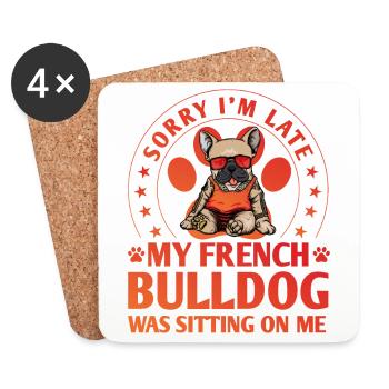 Désolé d’être en retard, mon bouledogue français était assis sur moi - Dessous de verre (lot de 4) - blanc - Devant