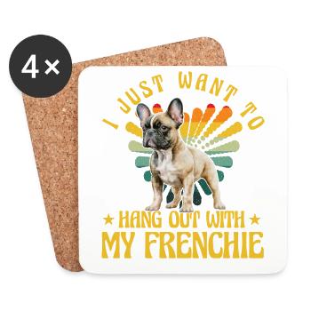 I just want to hang out with my Frenchie Bulldog - Coasters (set of 4) - white - Front