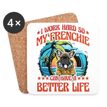 I work so hard my Frenchie can have a better life - Coasters (set of 4) - white - Front