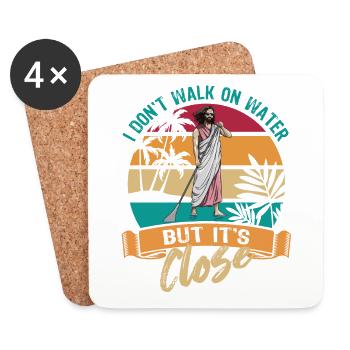 I don t walk on water but it s close - Jesus - SUP - Coasters (set of 4) - white - Front