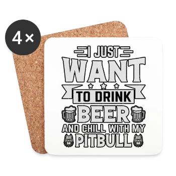 just want to drink beer and chill with my pitbull - Coasters (set of 4) - white - Front