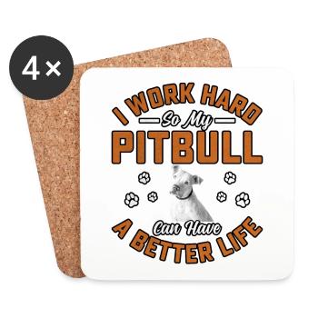 Je travaille dur pour que mon pitbull puisse avoir une vie meilleure - Dessous de verre (lot de 4) - blanc - Devant