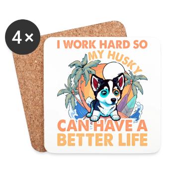 I work hard so my Husky can have a better life - Untersetzer (4er-Set) - Weiß - Vorne